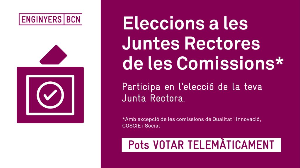 S’obre el procés electoral de les Comissions d’Enginyers BCN per al període 2026-2028