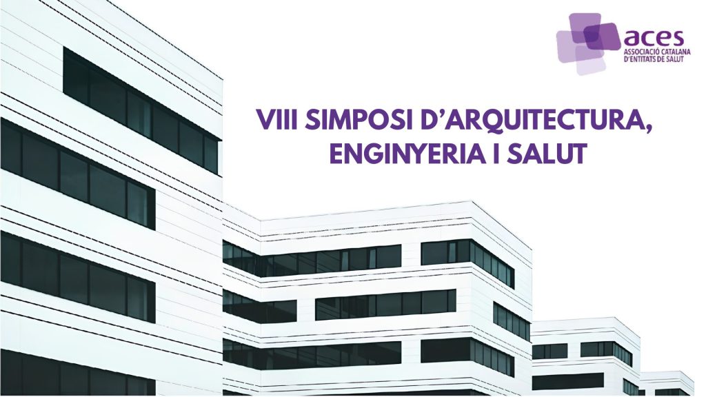El VIII Simposi d’Arquitectura, Enginyeria i Salut reivindica l’arquitectura com a agent actiu de salut